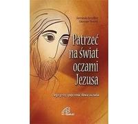 Regarder le monde avec les yeux de Jésus - Une étude collective (Literatur, Religion auf Polnisch)