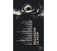 Collectif – Regarder le noir – Douze grands noms du thriller