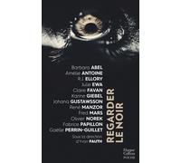 Regarder le noir Douze grands noms du thriller dans un recueil renfermant une expérience exceptionnelle de lecture - Barbara Abel - Harpercollins - Poche - Roman