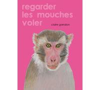 Regarder les mouches voler - Claire Garralon - A Pas De Loups - broché - Document jeunesse