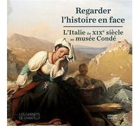 Regarder l'histoire en face: L'Italie du XIXe siècle au musée Condé