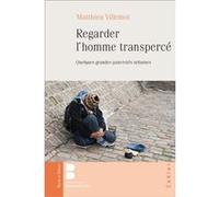 Regarder l'homme transpercé - Quelques grandes pauvretés urbaines Matthieu Villemot (Auteur)