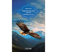 Marc Halévy – Regarder plus haut que soi – Comprendre la mystique – Broché