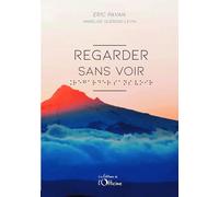 Regarder sans voir