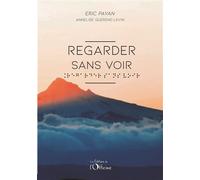 Regarder sans voir - Eric Payan - L'officine - broché - Témoignage