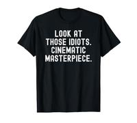 Regardez Ces Idiots Chef-d'œuvre cinématographique drôle Relatable T-Shirt Graphique avec Valeur