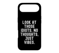 Regardez Ces Idiots sans pensées Juste des Vibrations Humour Sarcastique Coque pour iPhone Air