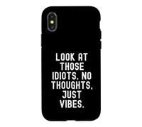 Regardez Ces Idiots sans pensées Juste des Vibrations Humour Sarcastique Coque pour iPhone X/XS