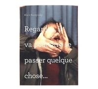 Regardez, il va peut-être se passer quelque chose...