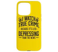 Regardez Le Vrai Crime Parce Que C'est Moins déprimant Que Les Nouvelles Coque pour iPhone 15 Pro Max