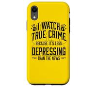 Regardez Le Vrai Crime Parce Que C'est Moins déprimant Que Les Nouvelles Coque pour iPhone XR