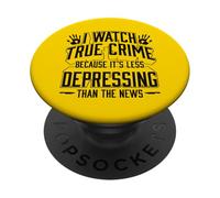Regardez Le Vrai Crime Parce Que C'est Moins déprimant Que Les Nouvelles PopSockets PopGrip Adhésif
