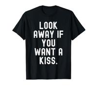 Regardez Loin si Vous Voulez Un Baiser Audacieux confiant T-Shirt Graphique avec Valeur