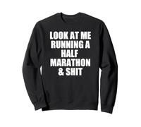 Regardez-Moi Courir Un Semi-Marathon ET Tout ÇA ! Funny 13.1 Meme Sweatshirt