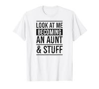 Regardez-Moi Devenir Une Tante et Tout ça T-Shirt