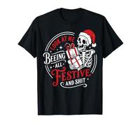 Regardez-Moi être Toute Festive et merdique Skeleton Christmas T-Shirt
