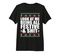 Regardez-Moi ÊTRE Toute Festive ET Tout ÇA, Funny Ugly Sweater Meme T-Shirt Haut de Gamme