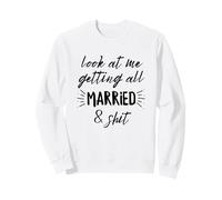 Regardez-Moi me marier et merdique Mariage Sweatshirt