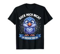 Regardez-Moi Pas dans ce Ton - Motif Oiseau drôle T-Shirt