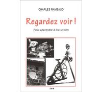 Regardez Voir ! Pour Apprendre À Lire Un Film