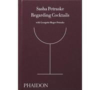 Sasha Petraske – Regarding cocktails – Broché