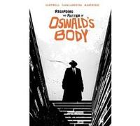 Regarding the Matter of Oswalds Body by Christopher Cantwell Christopher Cantwell (Auteur)