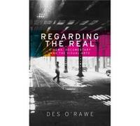Regarding the Real by Des ORawe Des O,rawe (Auteur)