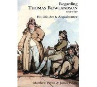 Regarding Thomas Rowlandson 1757 - 1827 - James Payne - Paul Holberton - relié - Beau livre