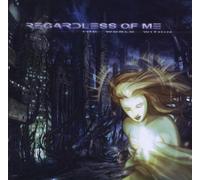 Regardless of Me - The World Within [Import]