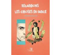 Regardons les choses en farce - Christian Mousset - Trois Colonnes - broché - Récit