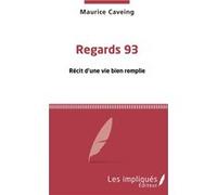 Maurice Caveing – Regards 93 – Récit d'une vie bien remplie – L'Harmattan