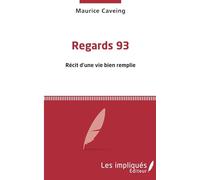 Maurice Caveing – Regards 93 – Récit d'une vie bien remplie – L'Harmattan