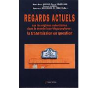 Regards Actuels Sur Les Régimes Autoritaires Dans Le Monde Luso-Hispanophone : La Transmission En Question