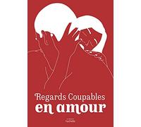 Regards Coupables En Amour