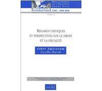 Regards critiques et perspectives sur le droit et la fiscalité - liber amicorum Collectif (Auteur)