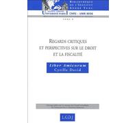 Regards critiques et perspectives sur le droit et la fiscalité - liber amicorum Collectif (Auteur)
