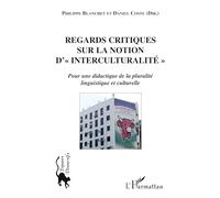 Philippe Blanchet Lunati – Regards critiques sur la notion d'interculturalité – L'Harmattan – Broché