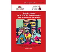 Regards critiques sur le Droit des Jeux Olympiques & Paralympiques de Paris 2024 - Sophie Prosper - Epitoge - broché - Etude