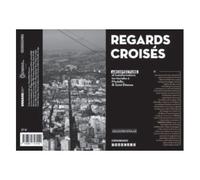 Regards Croisés - Architecture Et Transformations Territoriales À Medellin Et Saint-Etienne