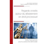 Regards croisés autour du désistement en droit processuel - Casimir Lamboni - Inst.francophone Pour La Justice Et Democratie - broché - Etude