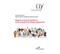 Regards croisés de chercheurs sur le concept de territoires apprenants - Muriel Frisch - L'harmattan - broché - Scolaire / Universitaire