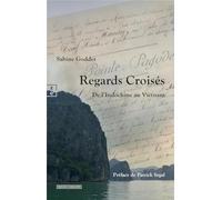 Regards croises - de l’indochine au vietnam
