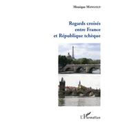 Regards croisés entre France et République tchèque - Monique Mangold - L'harmattan - broché - Essai