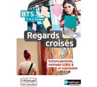 Regards croisés - Français, Culture générale et expression - BTS 1 et 2 - Livre + licence élève Françoise Cahen (Auteur), Maxime Durisotti (Auteur), Etienne Leterrier (Auteur), David Martin (Auteur),
