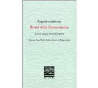 Regards croisés sur Bernd Alois Zimmermann Michel Pierre (Auteur), Heribert Henrich (Auteur), Philippe Albera (Auteur)