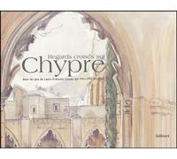 Regards croisés sur Chypre: Sur les pas de Louis-François Cassas