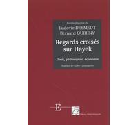 Regards Croisés Sur Hayek - Droit, Philosophie, Économie