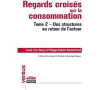 Regards croisés sur la consommation - Tome 2 Eric Rémy (Auteur), Philippe Robert-Demontrond (Auteur)