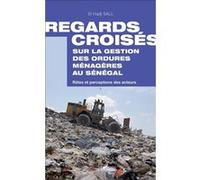 Regards croisés sur la gestion des ordures ménagères au Sénégal El Hadj Sall (Auteur)