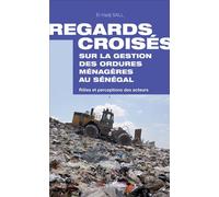 Regards croisés sur la gestion des ordures ménagères au Sénégal Rôles et perceptions des acteurs - El Hadj Sall - L'harmattan - broché - Etude